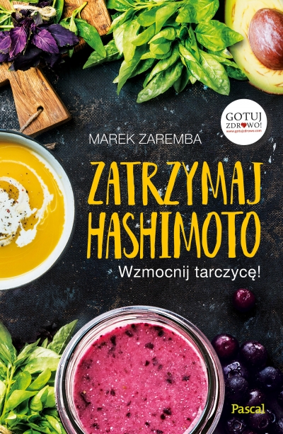

Zatrzymaj Hashimoto. Wzmocnij tarczycę!