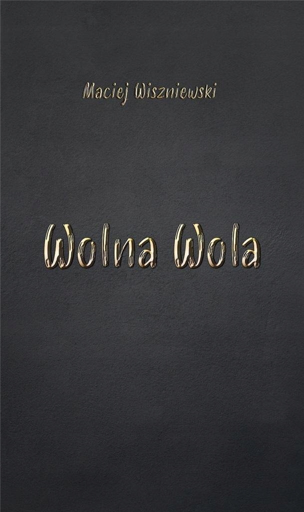 

Wolna Wola, Maciej Wiszniewski