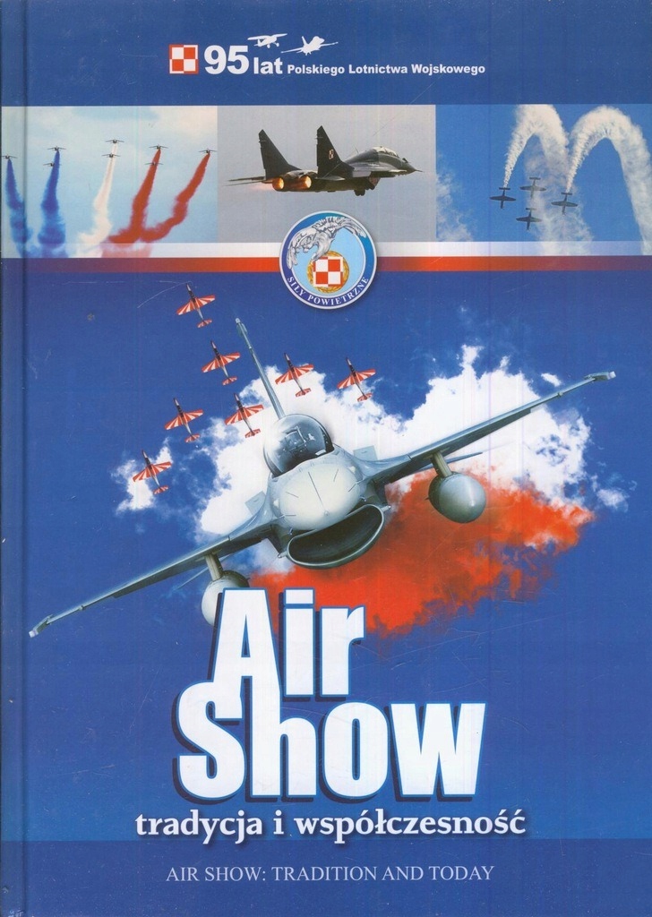 Air Show tradycja i współczesność Praca zbiorowa