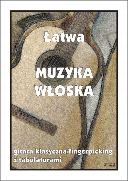 Łatwa Muzyka Włoska. Gitara Klasyczna
