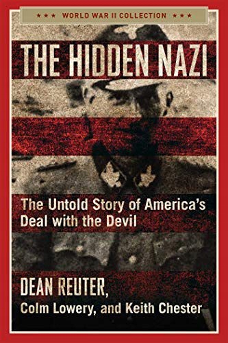 THE HIDDEN NAZI: THE UNTOLD STORY OF AMERICA'S DEAL WITH THE DEVIL (WORLD W