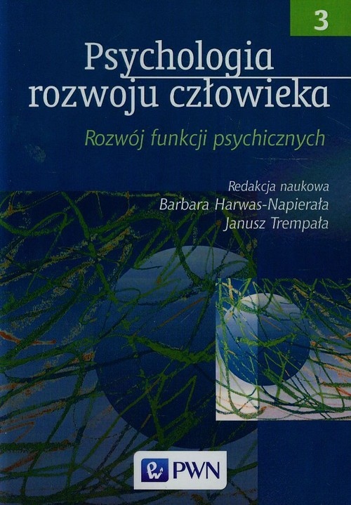 

Psychologia rozwoju człowieka Tom 3