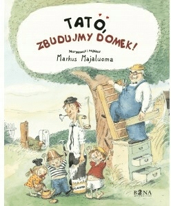 Tato, zbudujmy domek Markus Majaluoma