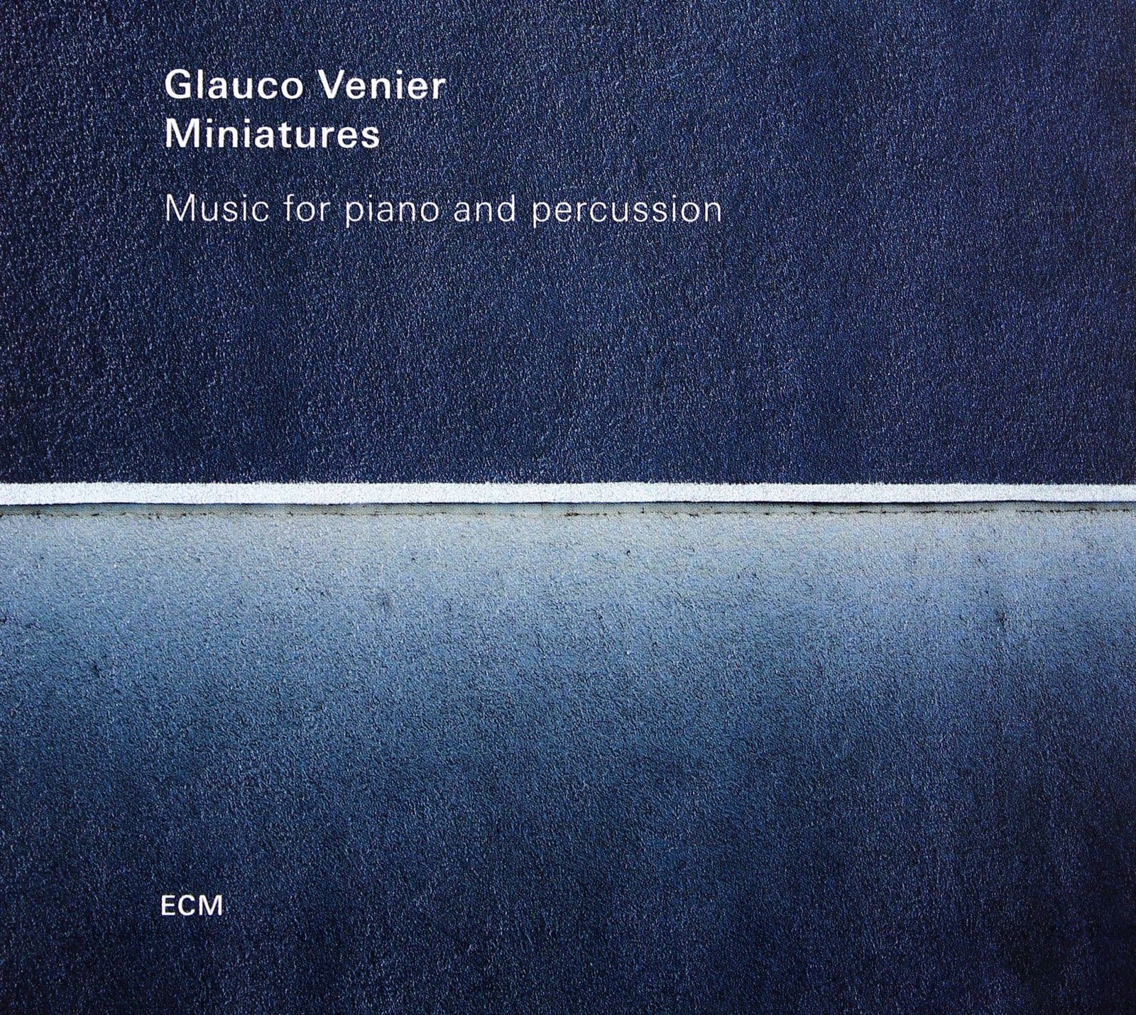 Glauco Venier: Miniatures (CD)
