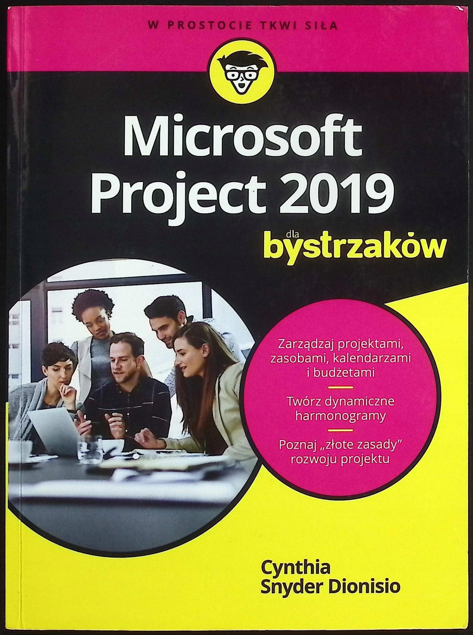 Microsoft Project 2019 dla bystrzaków Cynthia Snyder Dionisio