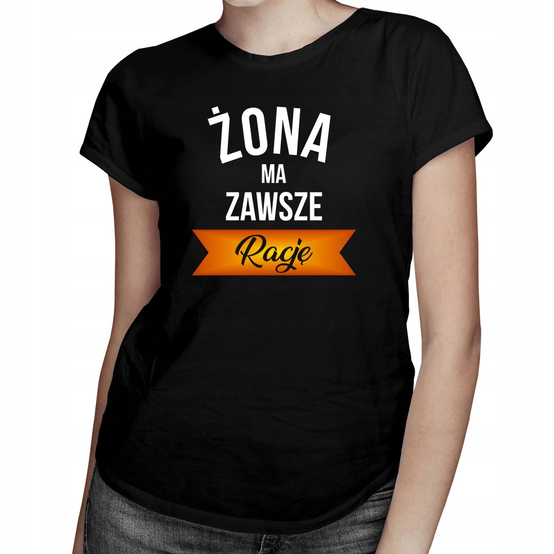 

Żona ma zawsze rację- koszulka na prezent dla niej