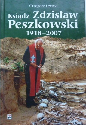 Ksiądz Zdzisław Peszkowski 1918-2007 Zbrodnia Katyńska W Świetle Prawa