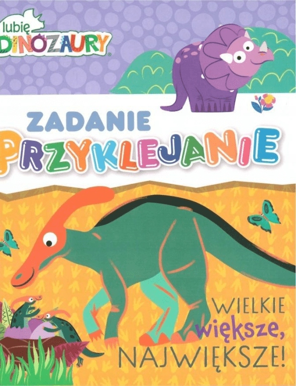 

Lubie dinozaury. Zadanie przyklejanie. Wielkie...