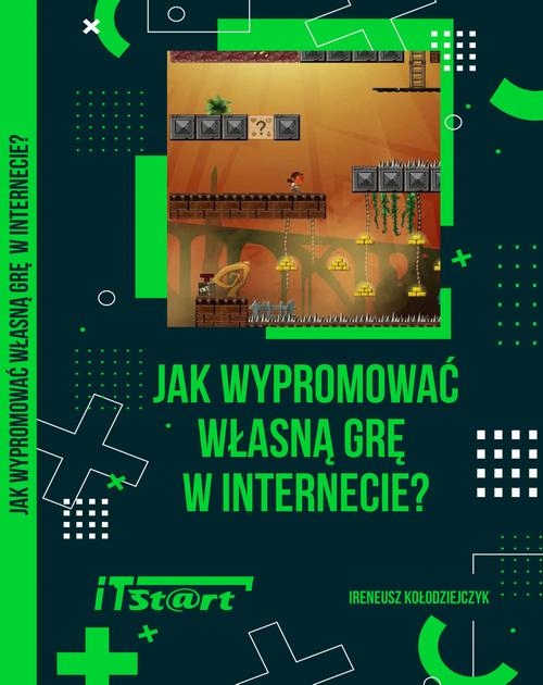 JAK WYPROMOWAĆ WŁASNĄ GRĘ W INTERNECIE IR.. EBOOK