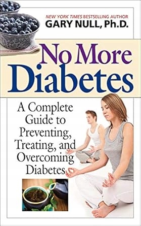 No More Diabetes: A Complete Guide to Preventing, Treating, and Overcoming
