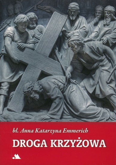 

Droga krzyżowa. Błogosławiona A.k. Emmerich