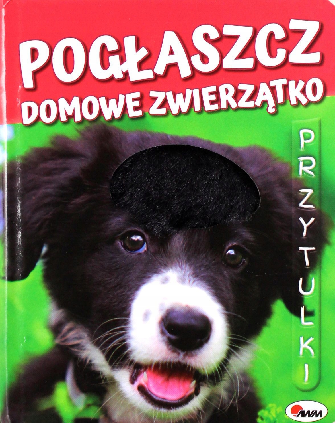 

Przytulki. Pogłaszcz Domowe Zwierzątko Natalia K