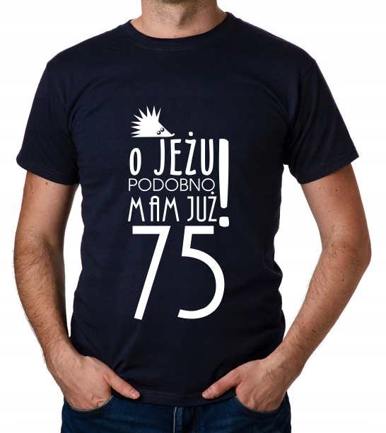 

koszulka Pomysł Na 75 Urodziny 75 Lat prezent