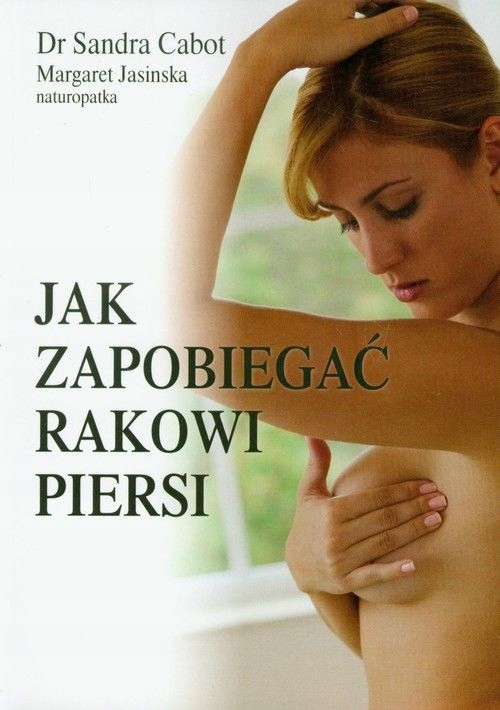 Jak zapobiegać rakowi piersi S.Cabot Nowa