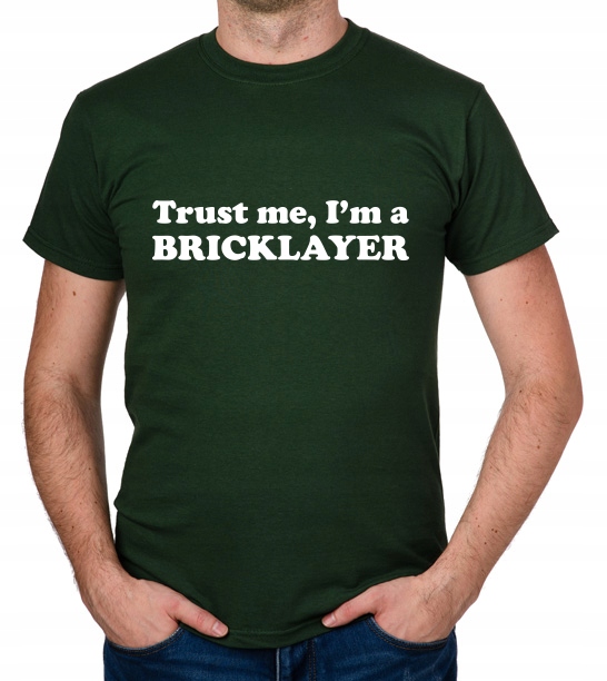 

koszulka Trust Me I'M A Bricklayer prezent