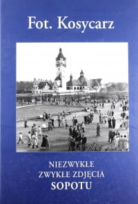 NIEZWYKŁE ZWYKŁE ZDJĘCIA SOPOTU Z. KOSYCARZ