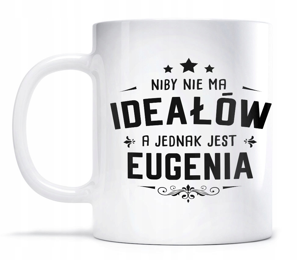 

Kubek dla Eugenii Eugenia Idealna Urodziny