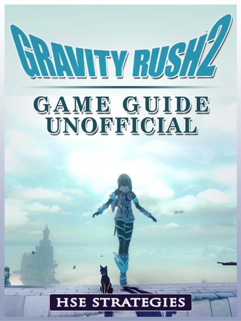 Gravity Rush 2 Game Guide Unofficial EBOOK Nośnik ebook