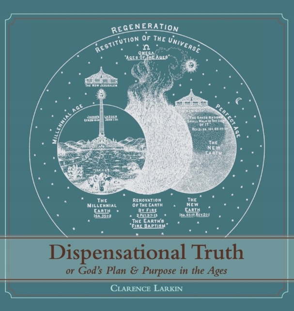Dispensational Truth [with Full Size Illustrations