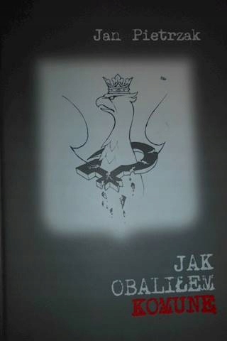 Jak obaliłem komunę - Jan Pietrzak