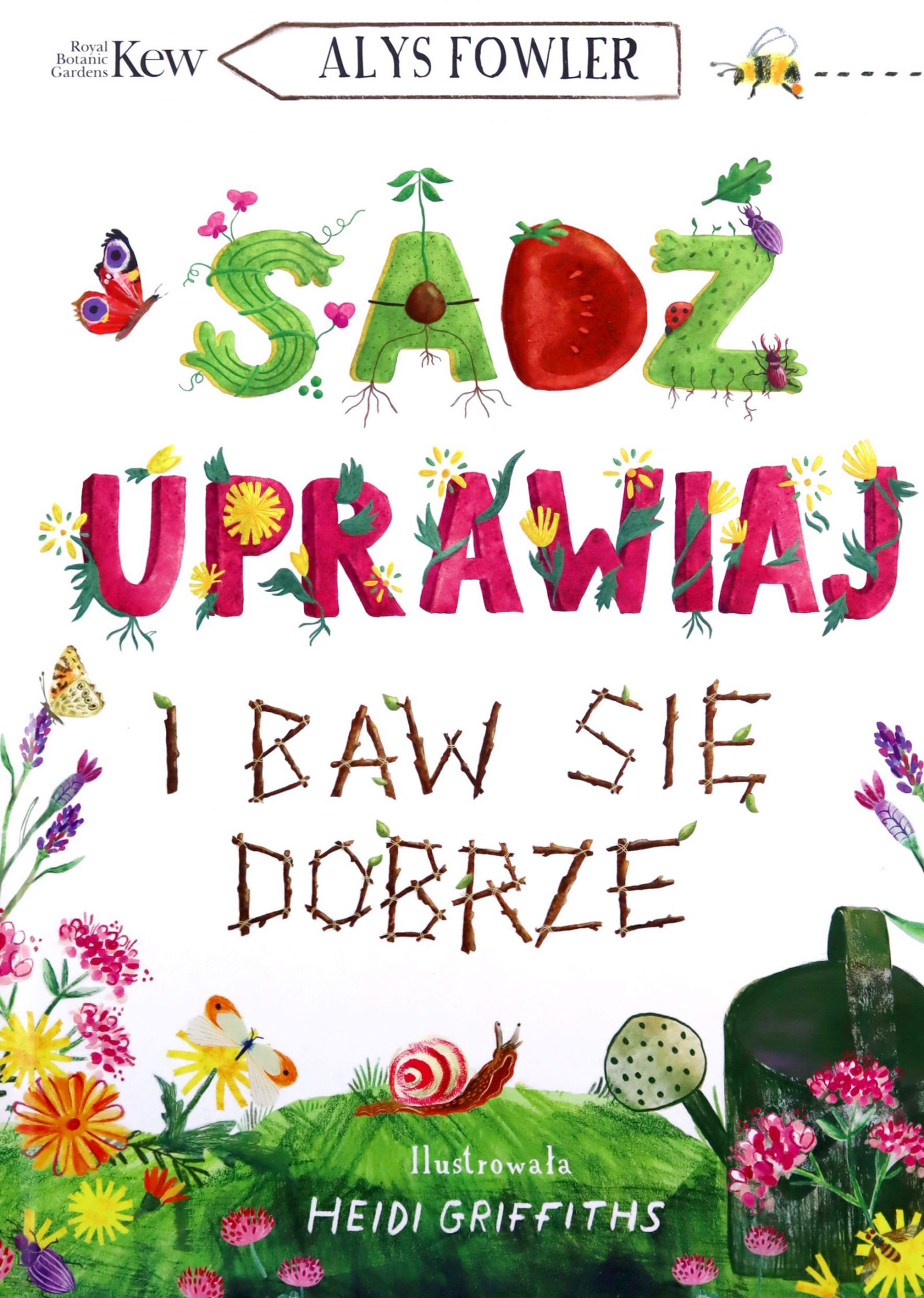 SADŹ, UPRAWIAJ I BAW SIĘ DOBRZE - Alys Fowler [KSIĄŻKA]