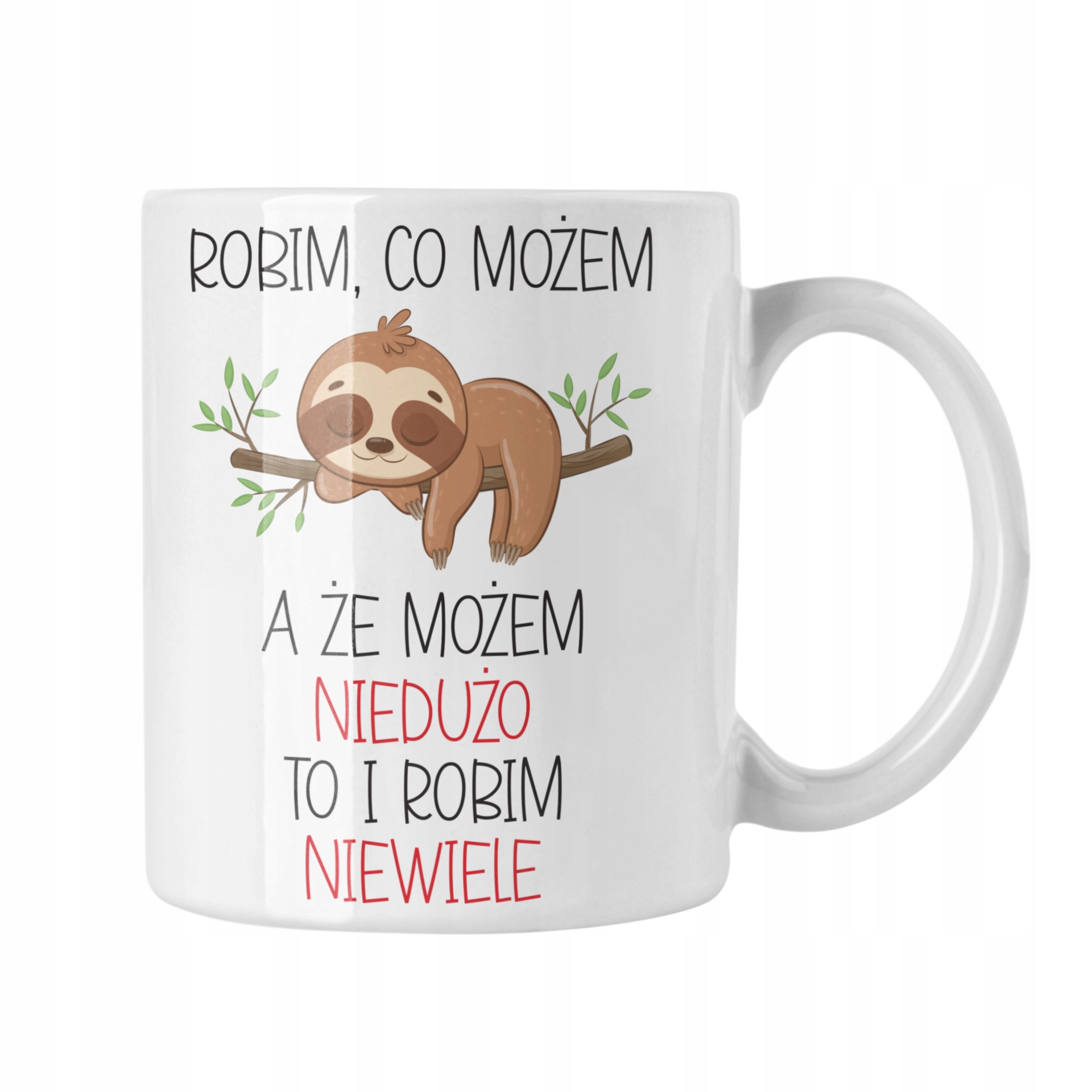 

Kubek Śmieszny Napis Do Pracy Leniwiec