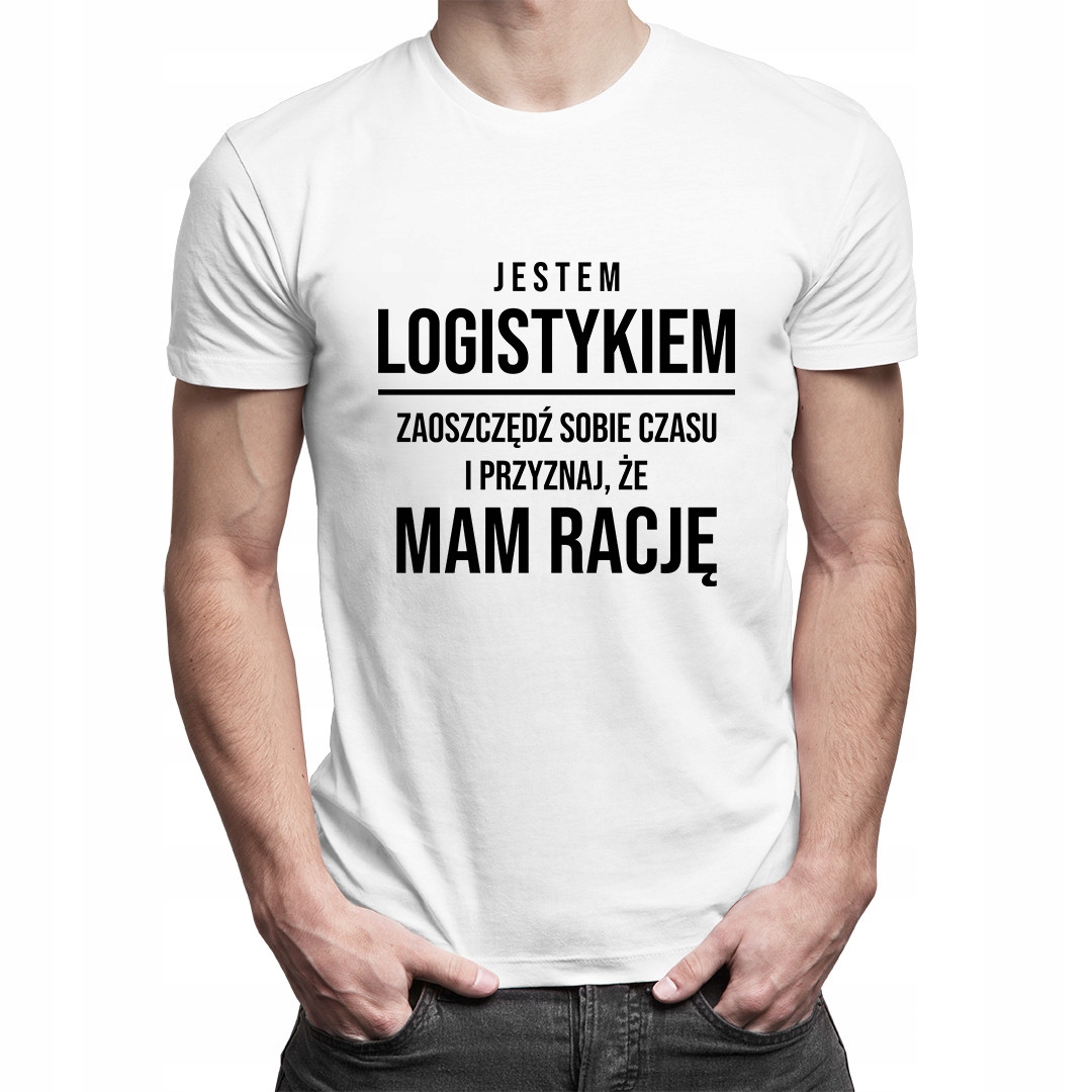 

Jestem logistykiem- koszulka z nadrukiem dla niego
