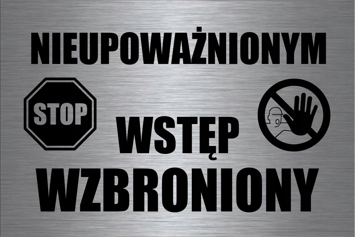 

Tabliczka Nieupoważnionym Wstęp Wzbroniony 20x30
