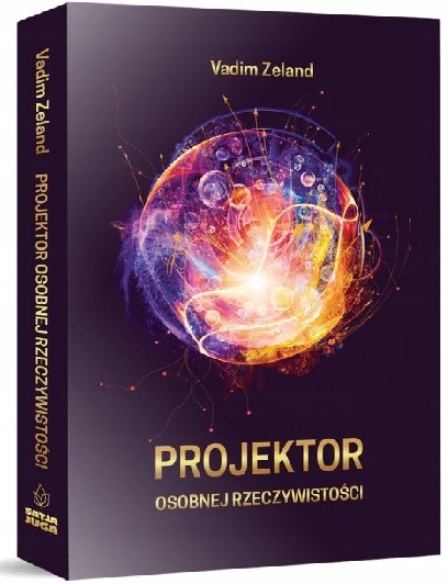 Projektor osobnej rzeczywistości, Vadim Zeland okł. zintegrowana