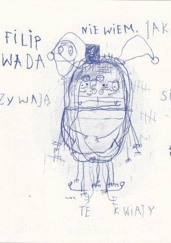 Nie wiem, jak nazywają się te kwiaty Filip Zawada