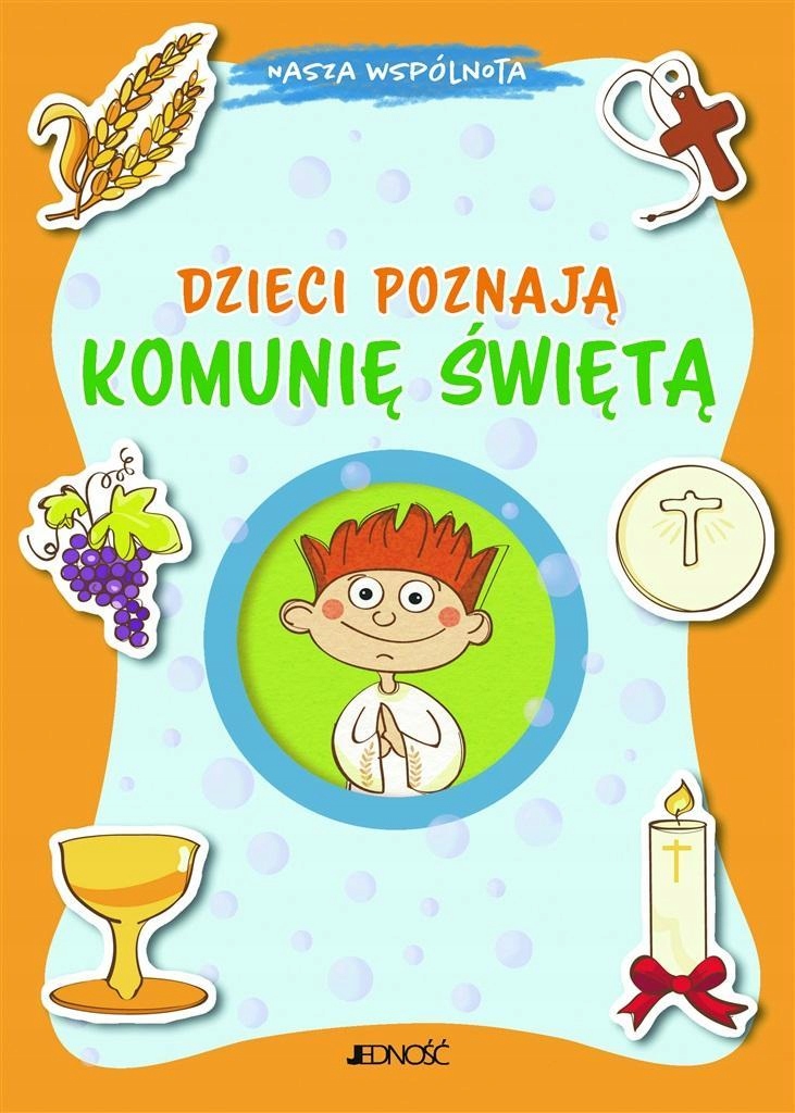 DZIECI POZNAJĄ KOMUNIĘ ŚWIĘTĄ