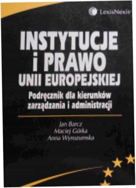 Instytucje i prawo Unii Europejskiej - Jan Barcz