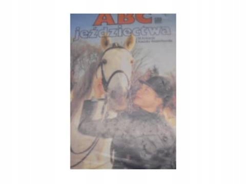 ABC jeździectwa - J M Kotowski