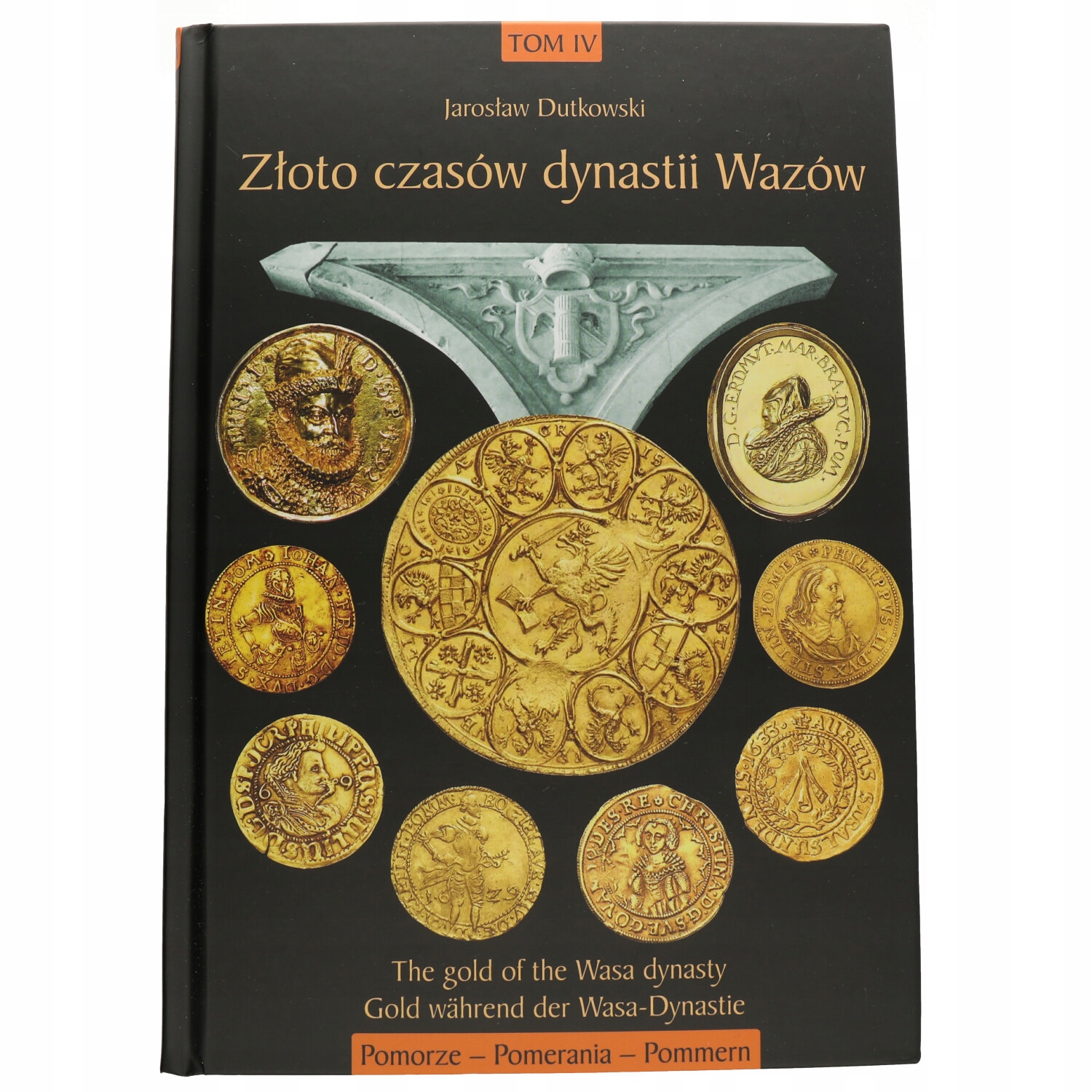 Złoto czasów dynastii Wazów Pomorze Tom 4