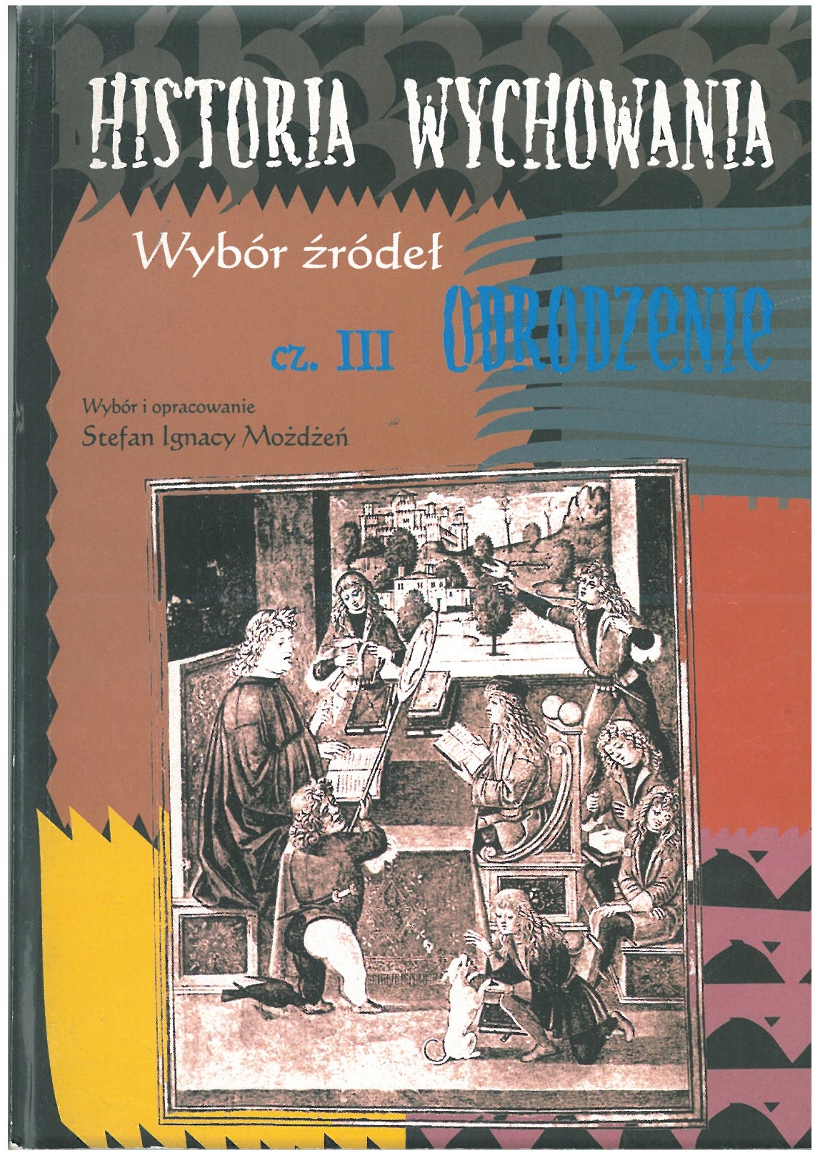 Historia wychowania wybór źródeł cz.III Odrodzeni