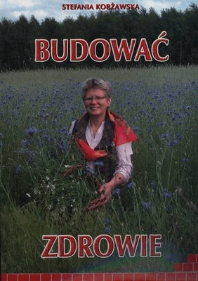 

Budować zdrowie Stefania Korżawska