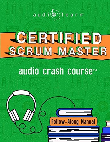 Content Team, AudioLearn Certified Scrum Master (Audio Crash Course Series)