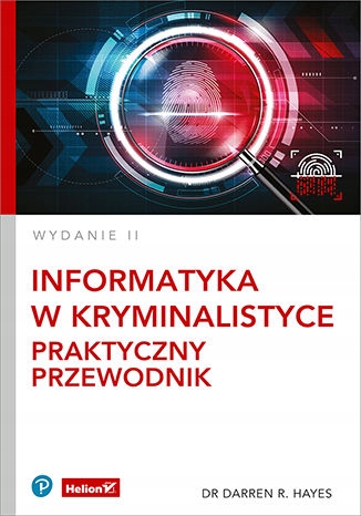 Informatyka w kryminalistyce. Praktyczny...