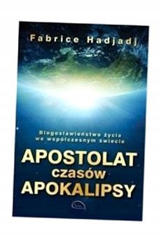 APOSTOLAT CZASÓW APOKALIPSY FABRICE HADJADJ