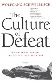 

The Culture Of Defeat Schivelbusch Wolfgang