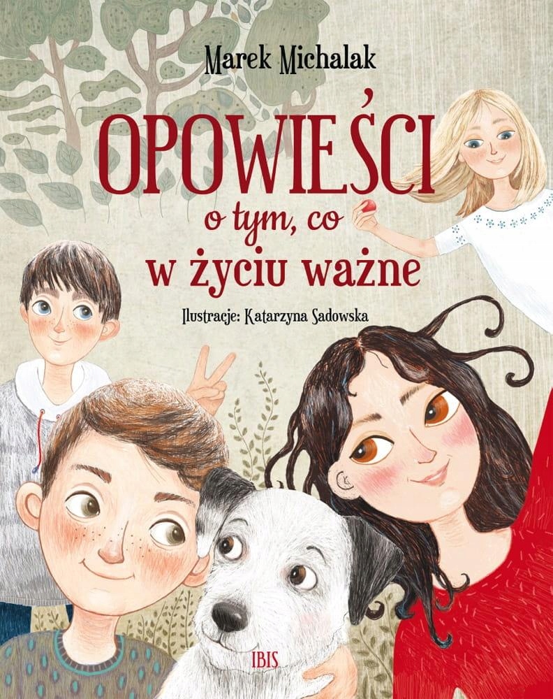 OPOWIEŚCI O TYM, CO W ŻYCIU WAŻNE, MAREK MICHALAK