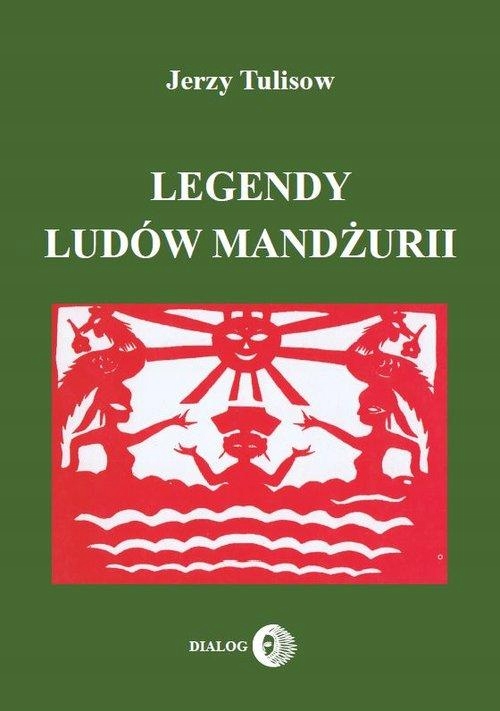 Legendy Ludów Mandżurii Tom 1, Tulisow Jerzy