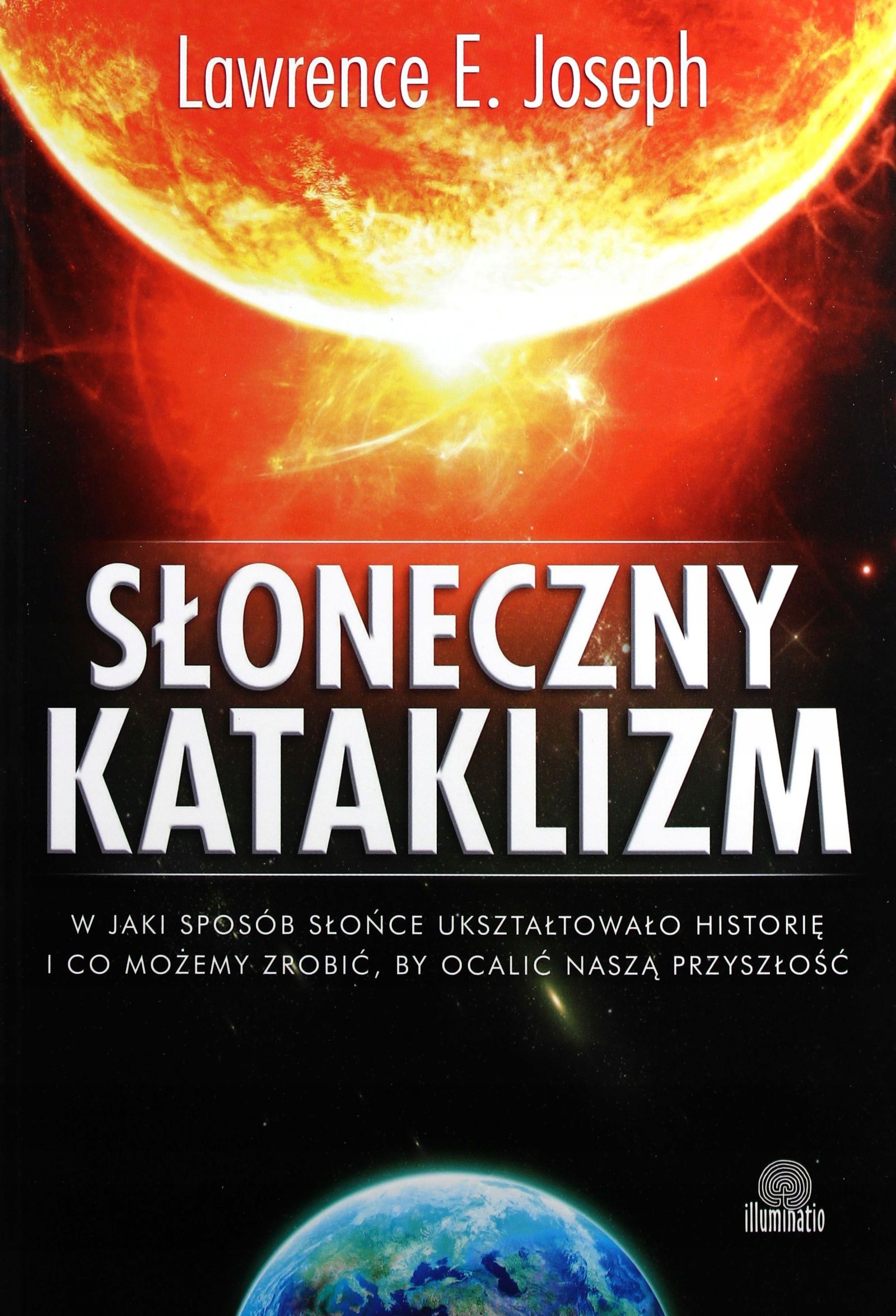 SŁONECZNY KATAKLIZM - Lawrence E. Joseph [KSIĄŻKA]