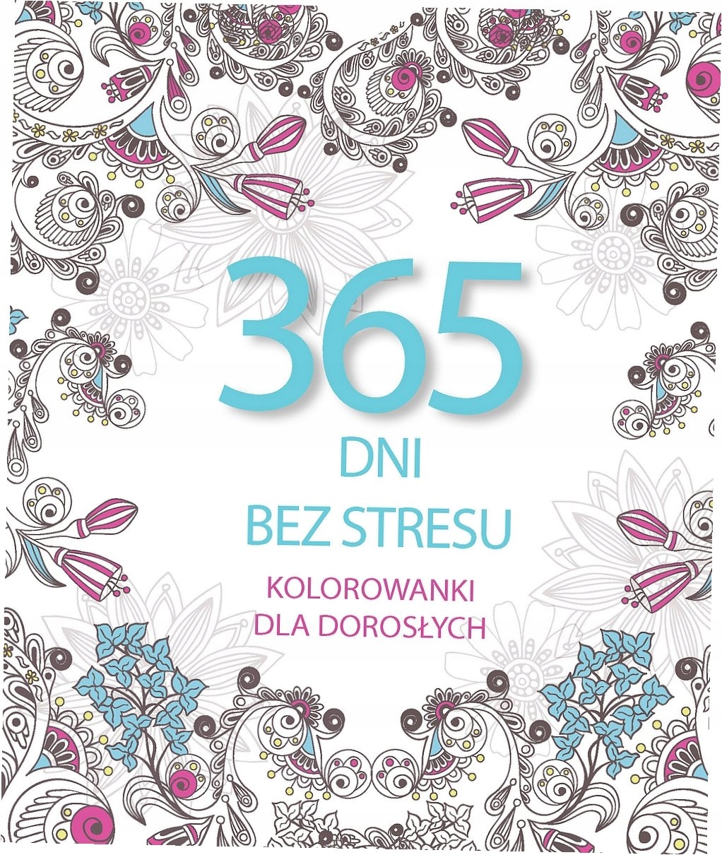 365 dni bez stresu. Kolorowanki dla dorosłych