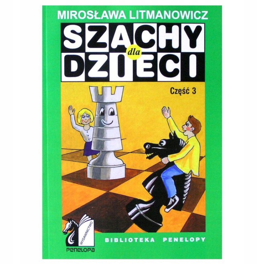 Szachy dla dzieci. Część 3. Mirosława Litmanowicz