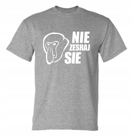 

Koszulka Męska Nie Zesraj Się Roz. XL