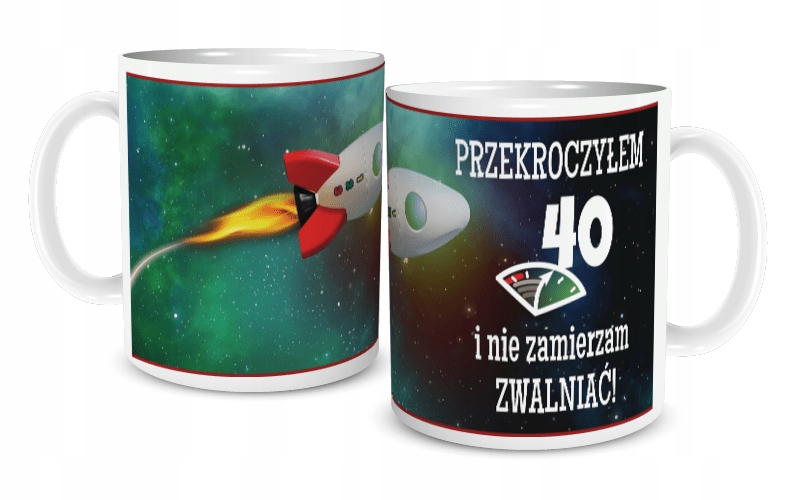 

Kubek Urodziny Przekroczyłem 40 I Nie Zwalniam