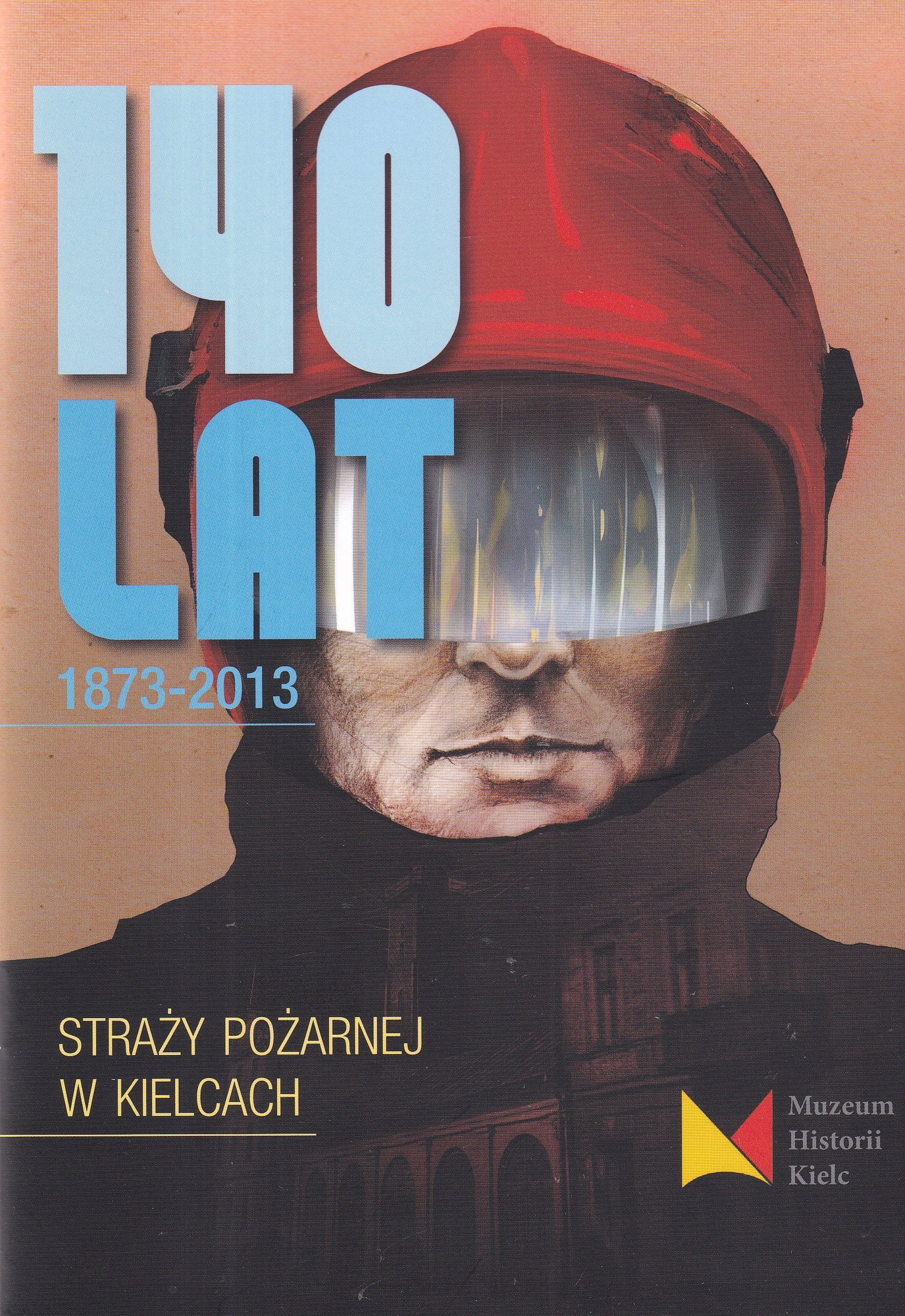 Straż Pożarna 140 lat 1873 2013 Kielce