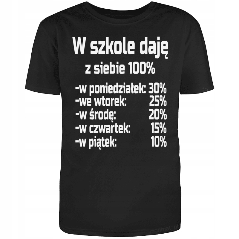 

Koszulka Śmieszne W szkole daję z siebie 100% S
