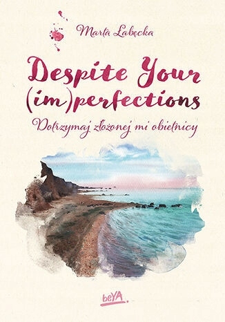 Despite Your (im)perfections. Dotrzymaj złożonej m